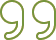 Green quotation marks facing right on a light gray background.